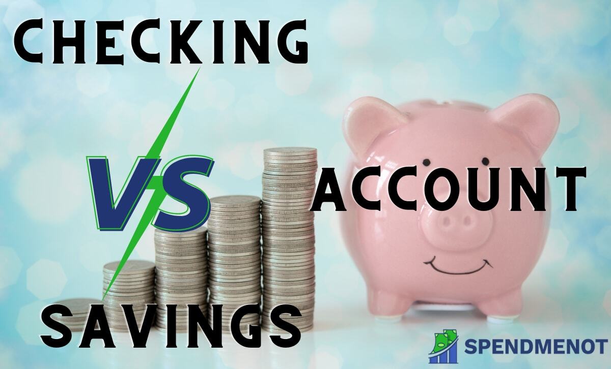 Checking vs Savings Account: What’s the Difference?