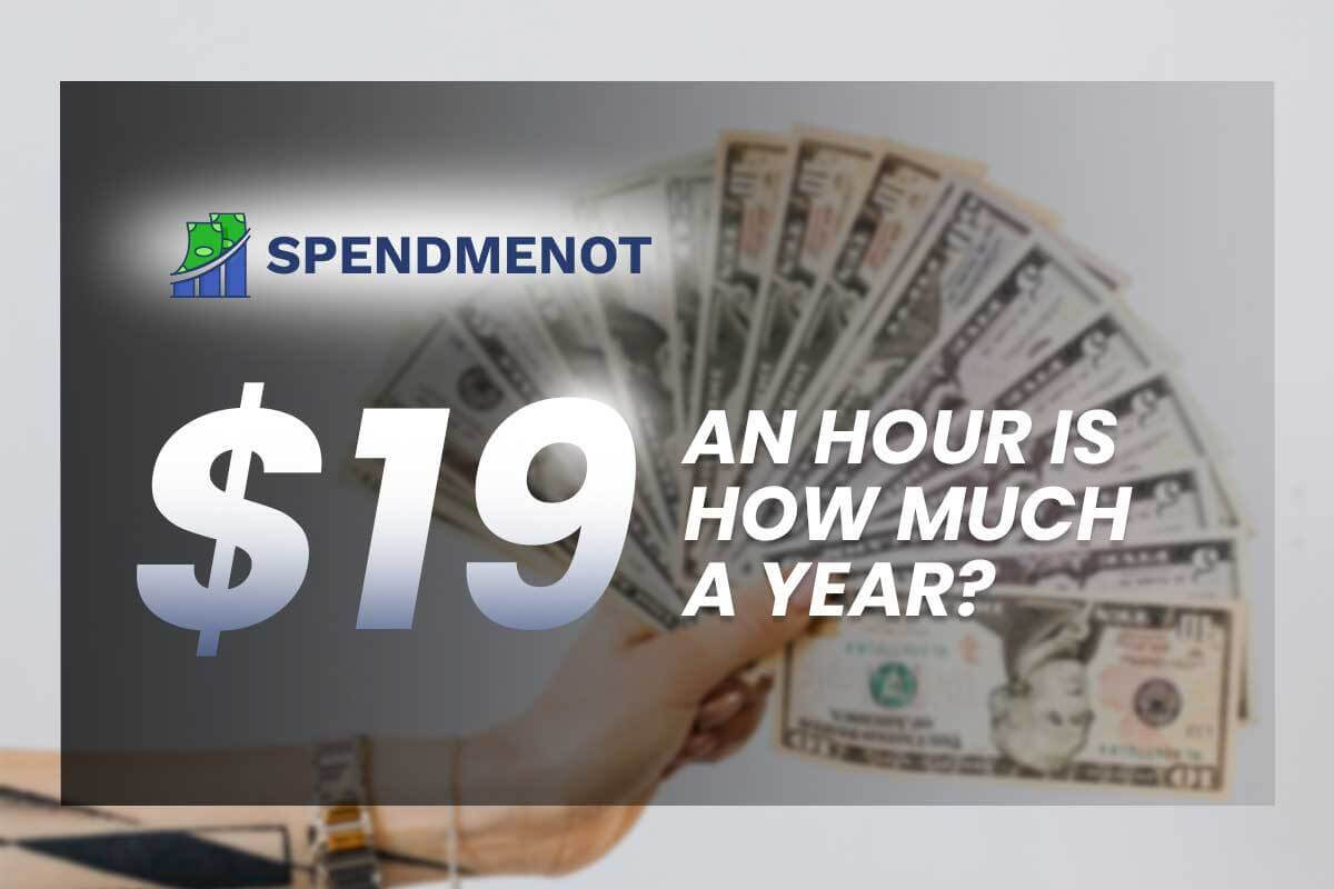 $19 an Hour Is How Much a Year?