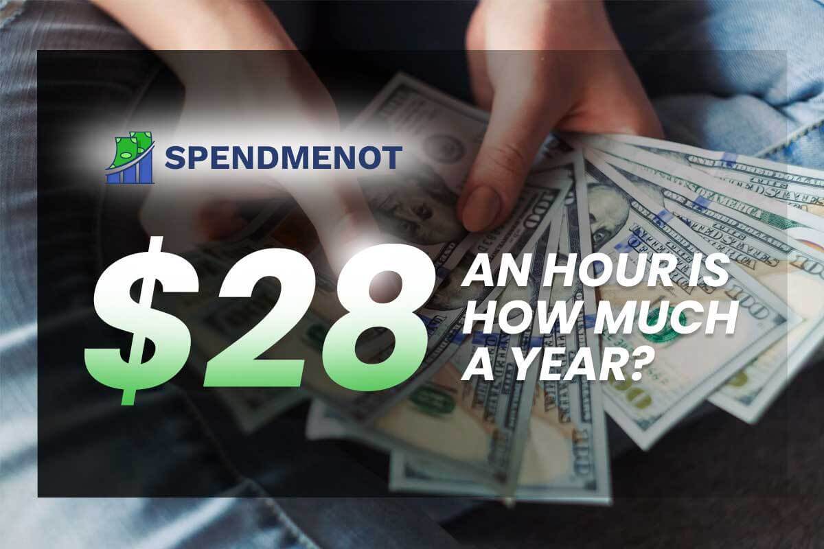 $28 an Hour Is How Much a Year?